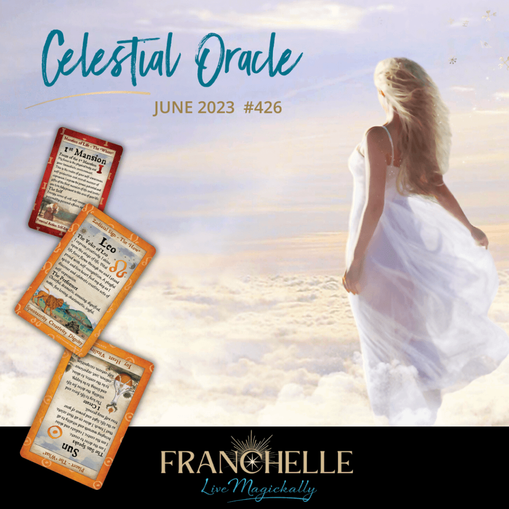 426 Go for It! Live the Life of Your Dreams ~ Celestial Oracle ~ June 2023